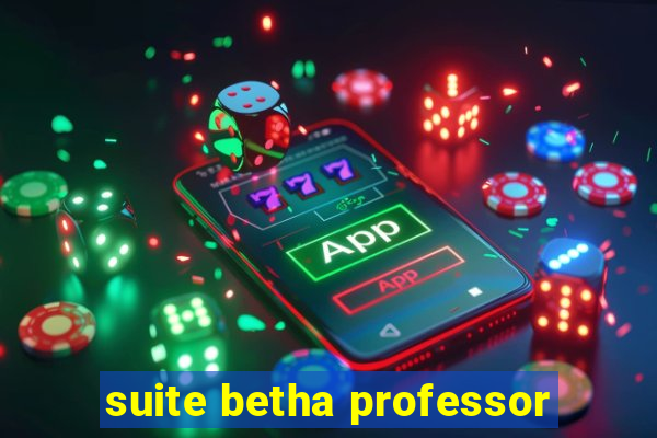 suite betha professor